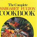 Cover Art for 9780725405144, The Complete Margaret Fulton Cookbook by Margaret Fulton