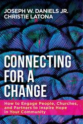 Cover Art for 9781501874376, Connecting for a Change: How to Engage People, Churches, and Partners to Inspire Hope in Your Community by Joseph W. Daniels