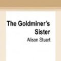 Cover Art for 9780369353481, The Goldminer's Sister by Alison Stuart