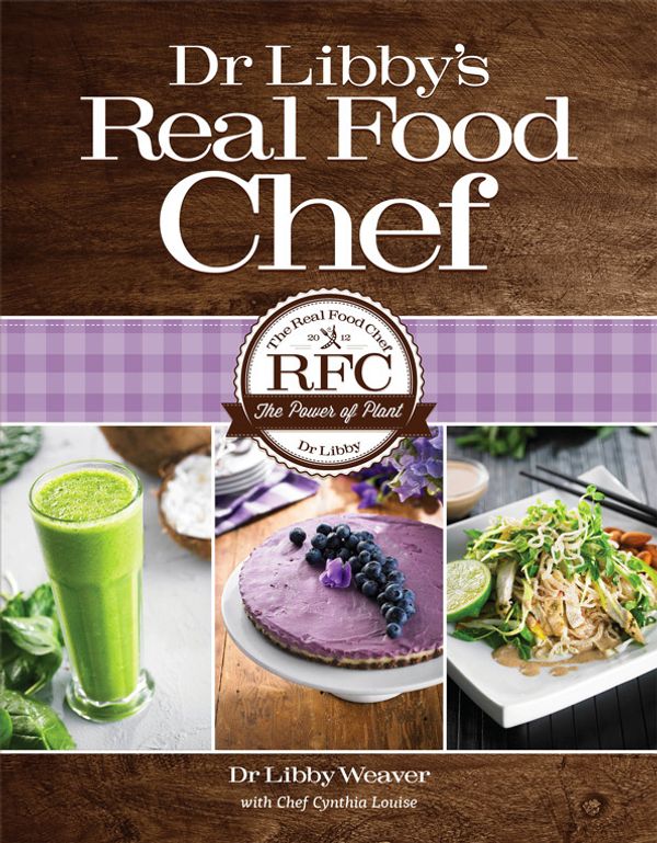 Cover Art for 9780473298166, Dr Libby’s Real Food Chef by Libby Weaver