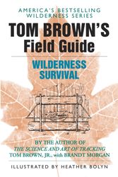 Cover Art for 9780425105726, Tom Brown’s Field Guide to Wilderness Survival by Jr., Tom Brown