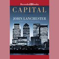 Cover Art for 9781470328382, Capital by John Lanchester