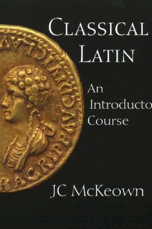 Cover Art for 9780872208513, Classical Latin by Jc McKeown