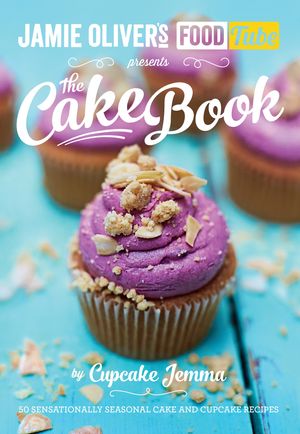 Cover Art for 9780718179205, Jamie's Food Tube: The Cake Book by Cupcake Jemma