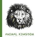 Cover Art for 9780994443113, Animal KingdomA Colouring Book for Relaxation and Rejuvenation by Cassie Haywood