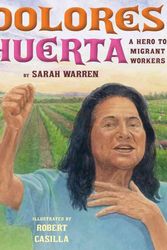Cover Art for 9780761461074, Dolores Huerta: A Hero to Migrant Workers by Sarah Warren