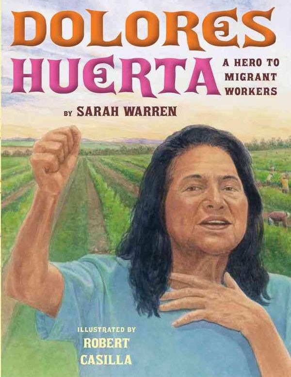 Cover Art for 9780761461074, Dolores Huerta: A Hero to Migrant Workers by Sarah Warren