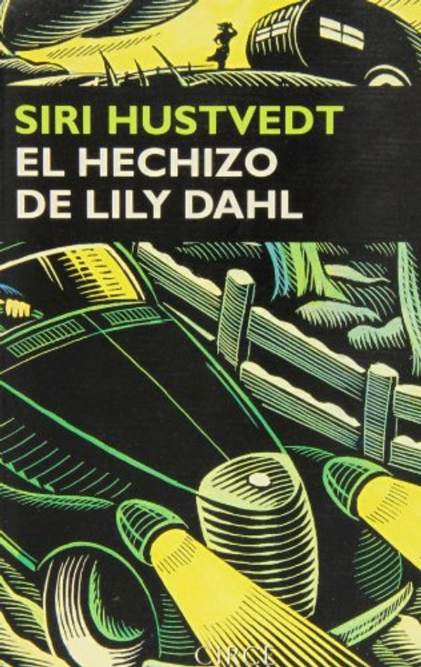 Cover Art for 9788477651369, El Hechizo de Lily Dahl by Siri Hustvedt