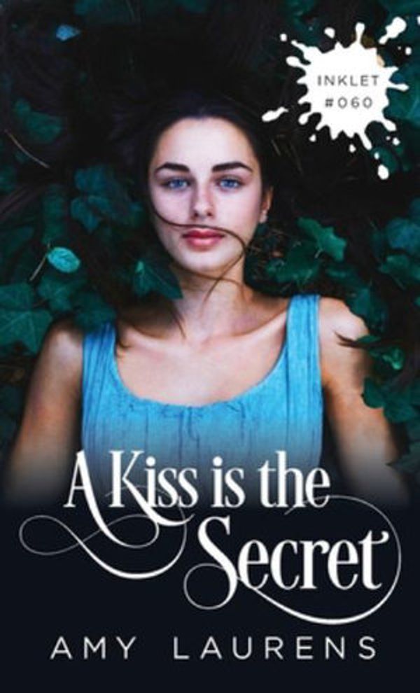 Cover Art for 9781925825626, A Kiss Is The Secret (60) by Amy Laurens
