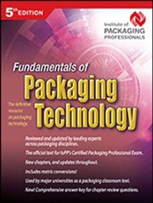 Cover Art for 9780615709345, Fundamentals of Packaging Technology-fifth Edition by Institute of Packaging Professionals