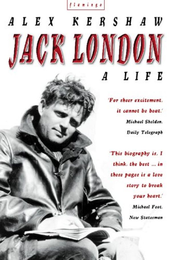 Cover Art for B00BS06UNC, Jack London: A Life by Alex Kershaw