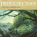 Cover Art for 9780688087272, Prince of Chaos (The Amber Novels) by Roger Zelazny