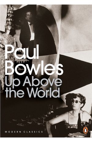 Cover Art for 9780141191386, Up Above the World by Paul Bowles