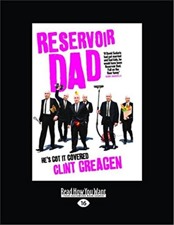 Cover Art for 9781459683945, Reservoir Dad by Clint Greagen