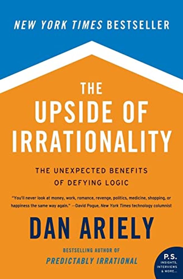 Cover Art for 0884444026129, The Upside of Irrationality: The Unexpected Benefits of Defying Logic by Dan Ariely