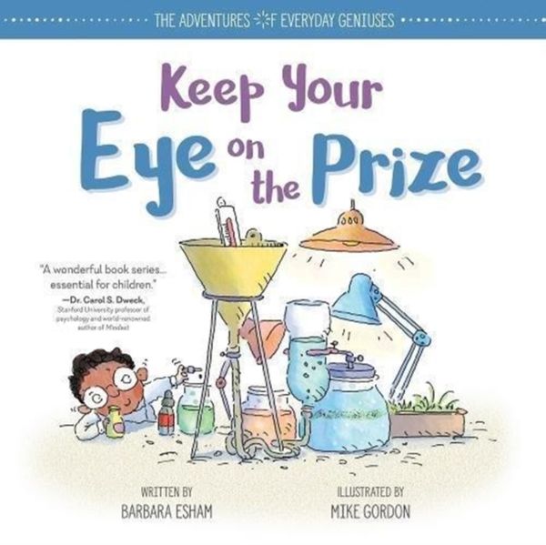 Cover Art for 9781492670001, Keep Your Eye on the Prize (Adventures of Everyday Geniuses) by Barbara Esham