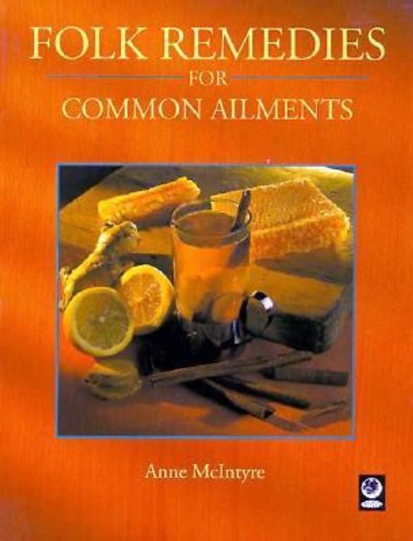 Cover Art for 9781550136111, Folk Remedies for Common Ailments by Anne Mcintyre