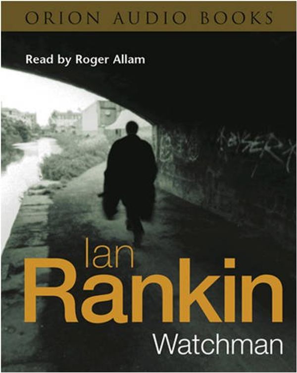 Cover Art for 9780752860350, Watchman by Ian Rankin