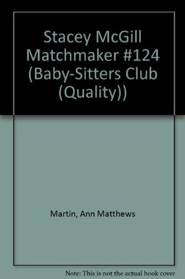 Cover Art for 9780613121477, Stacey McGill Matchmaker #124 by Ann M. Martin
