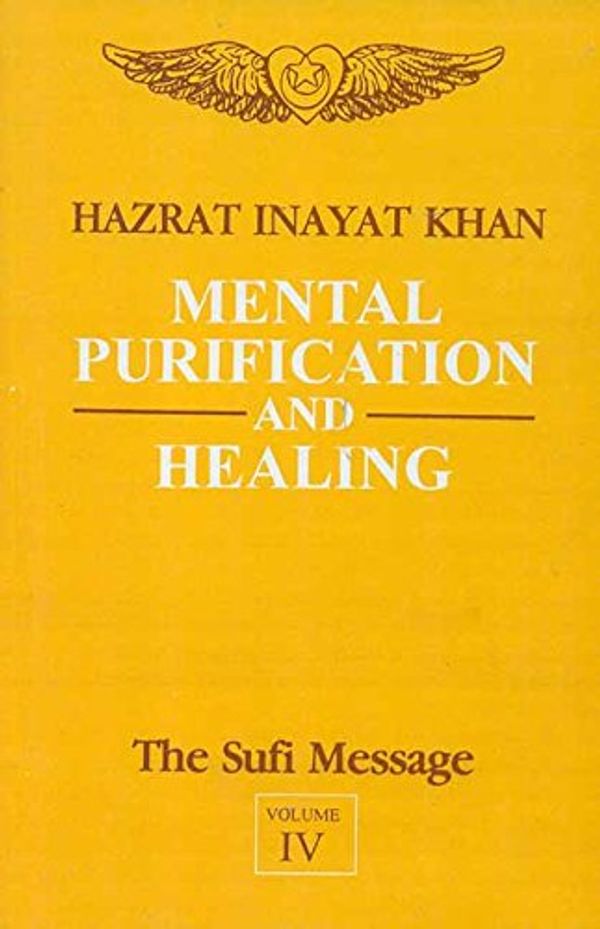 Cover Art for 9788120806016, Mental Purification and Healing (The Sufi Message) by Hazrat Inayat Khan