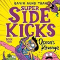 Cover Art for B07QBBMPWR, Super Sidekicks 2: Ocean's Revenge by Gavin Aung Than
