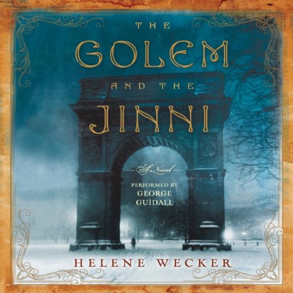 Cover Art for B00BU8DV2K, The Golem and the Jinni: A Novel by Helene Wecker