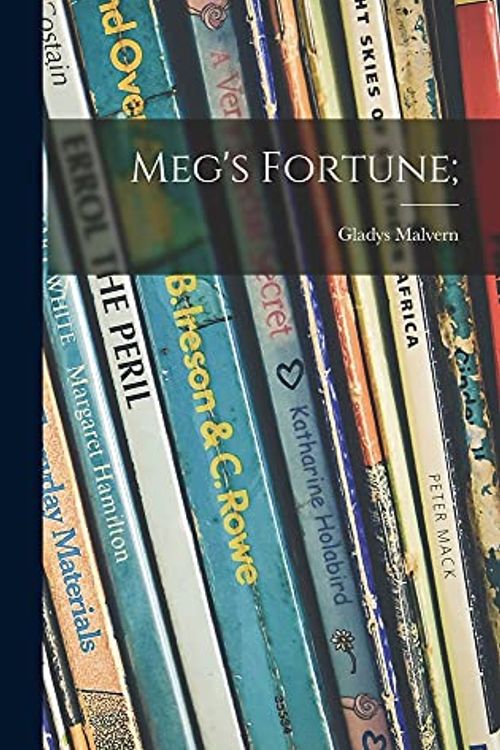 Cover Art for 9781013314384, Meg's Fortune; by Gladys Malvern