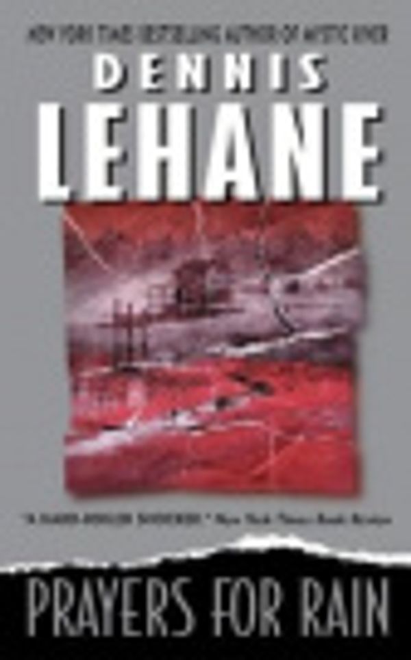 Cover Art for 9780061238468, Prayers for Rain by Dennis Lehane