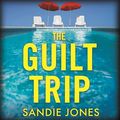 Cover Art for 9781529033076, The Guilt Trip by Sandie Jones