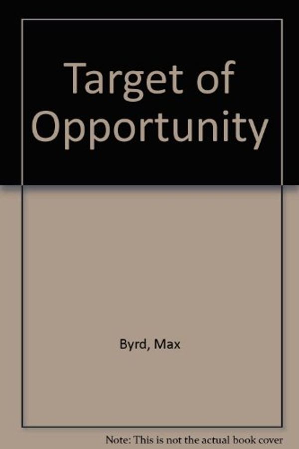 Cover Art for 9780718129859, Target of Opportunity by Max Byrd