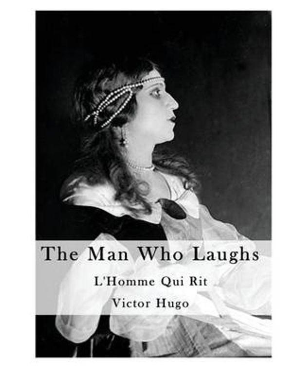 Cover Art for 9781523687008, The Man Who Laughs: By Order of the King by Victor Hugo