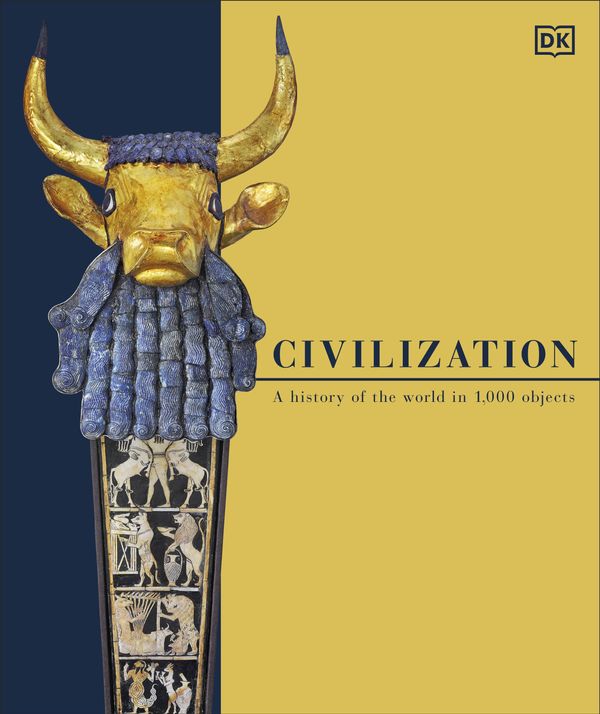Cover Art for 9780241440575, Civilization: A History of the World in 1000 Objects by DK
