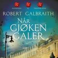 Cover Art for 9788202475604, Nar gjoken galer -the cuckoo's calling by Robert Galbraith