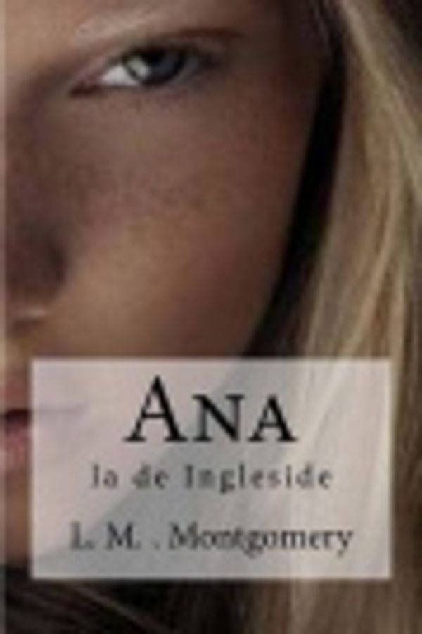 Cover Art for 9781515369387, Ana: La de Ingleside by L. M. . Montgomery