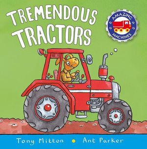 Cover Art for 9780753459188, Tremendous Tractors by Tony Mitton