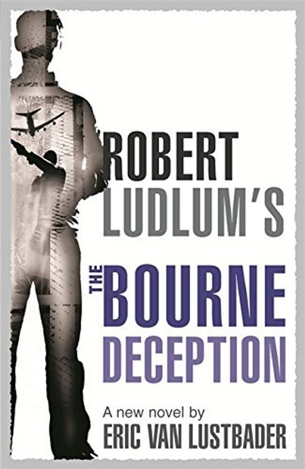 Cover Art for B01K91WA48, Robert Ludlum's The Bourne Deception (JASON BOURNE) by Eric Van Lustbader (2009-10-29) by Eric Van Lustbader