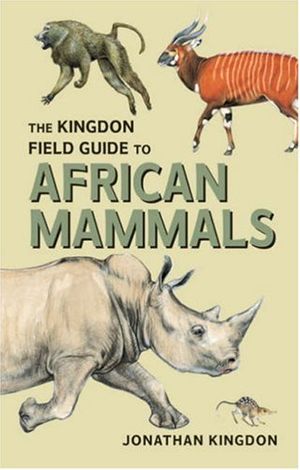 Cover Art for 9780713665130, Field Guide to African Mammals by Kingdon