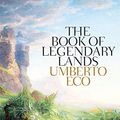 Cover Art for 8601416292700, The Book of Legendary Lands by Umberto Eco