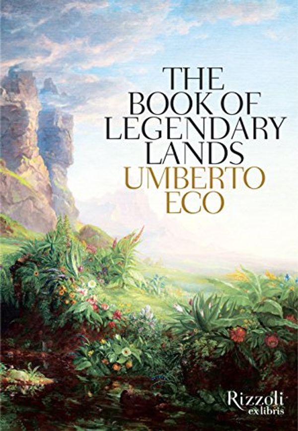 Cover Art for 8601416292700, The Book of Legendary Lands by Umberto Eco