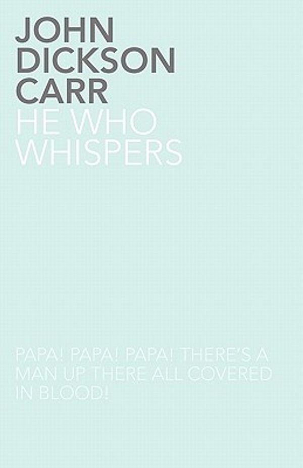 Cover Art for 9781780020020, He Who Whispers by JohnDickson Carr