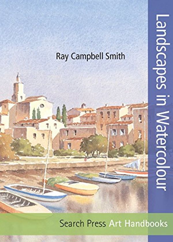 Cover Art for 0693508009400, Art Handbooks: Landscapes In Watercolour by Ray Campbell Smith