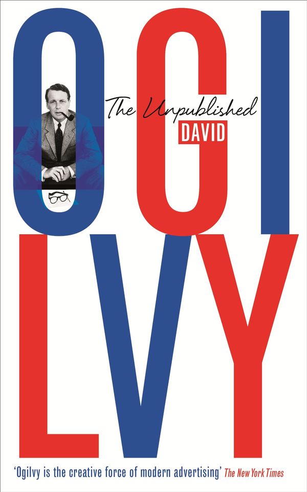 Cover Art for 9781847659453, The Unpublished David Ogilvy by David Ogilvy