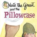 Cover Art for 9780385372312, Nate the Great and the Pillowcase by Marjorie Weinman Sharmat