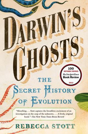 Cover Art for 9780679604136, Darwin's ghosts : the secret history of evolution by Rebecca Stott