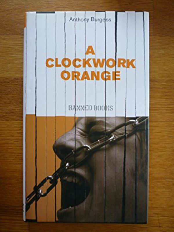 Cover Art for B0024MQNHQ, A Clockwork Orange (Banned Books Series) by Anthony Burgess