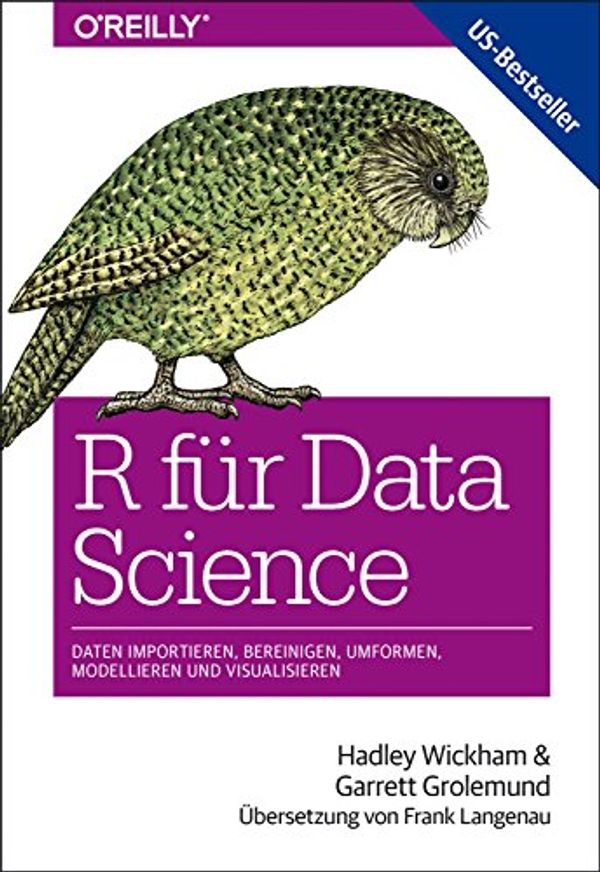 Cover Art for B077THLFCG, R für Data Science: Daten importieren, bereinigen, umformen, modellieren und visualisieren (Animals) (German Edition) by Hadley Wickham, Garrett Grolemund