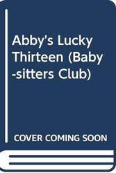 Cover Art for 9780606090322, Abby's Lucky Thirteen by Ann M. Martin