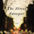 Cover Art for B005ERIS58, The Street Sweeper by Elliot Perlman