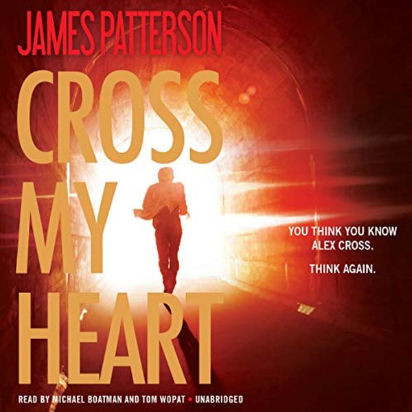 Cover Art for 9781549183171, Cross My Heart by James Patterson