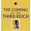 Cover Art for B01N40LAGR, The Coming of the Third Reich: How the Nazis Destroyed Democracy and Seized Power in Germany by Richard J. Evans (2004-08-05) by Richard J. Evans